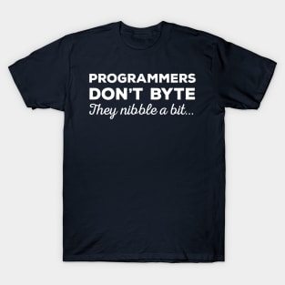 Programmers don't byte, they nibble a bit - Funny Programming Jokes - Dark Color T-Shirt